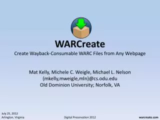 WARCreate Create Wayback-Consumable WARC Files from Any Webpage