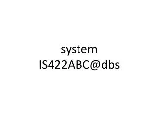 system IS422ABC@dbs