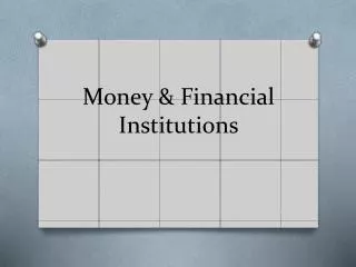 Money &amp; Financial Institutions