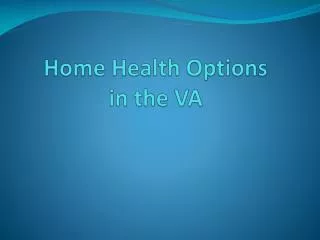 Home Health Options in the VA