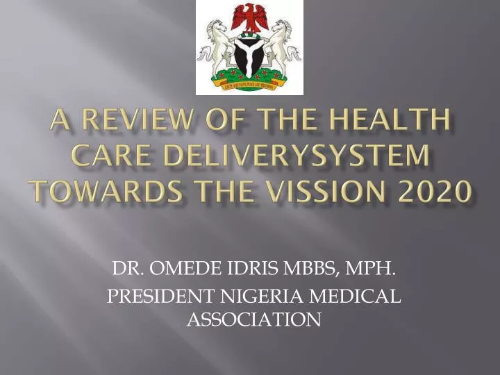a review of the health care deliverysystem towards the vission 2020