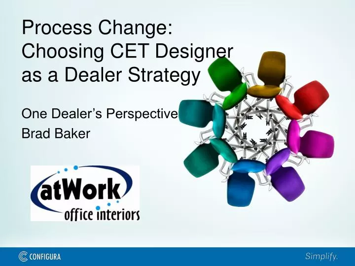 process change choosing cet designer as a dealer strategy