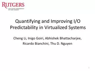 Quantifying and Improving I/O Predictability in Virtualized Systems