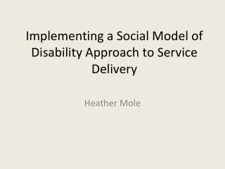 Implementing a Social Model of Disability Approach to Service Delivery