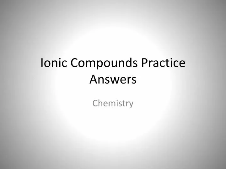 ionic compounds practice answers