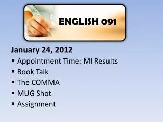 January 24, 2012 Appointment Time: MI Results Book Talk The COMMA MUG Shot Assignment