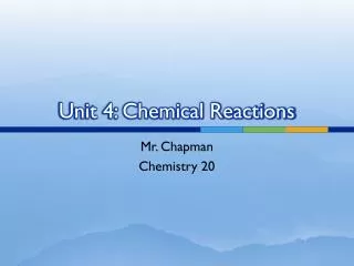 Unit 4: Chemical Reactions