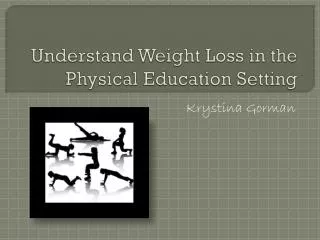 Understand Weight Loss in the Physical Education Setting