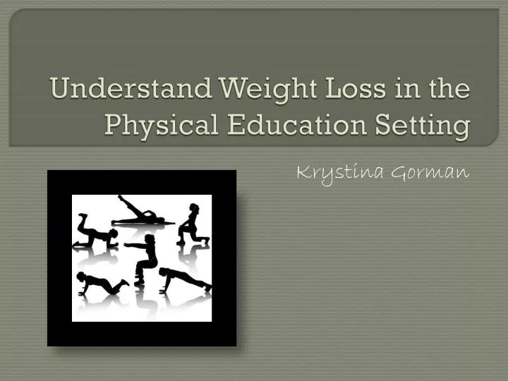 understand weight loss in the physical education setting