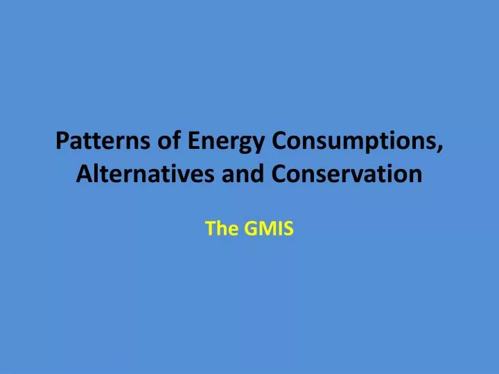 patterns of energy consumptions alternatives and conservation