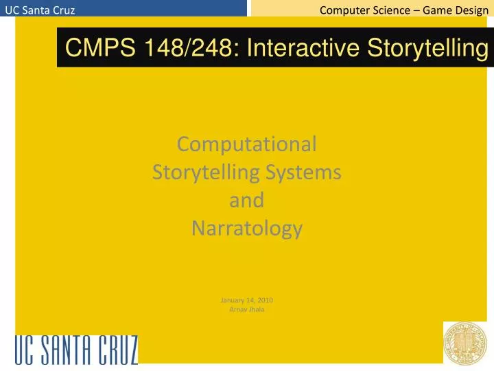 computational storytelling systems and narratology january 14 2010 arnav jhala