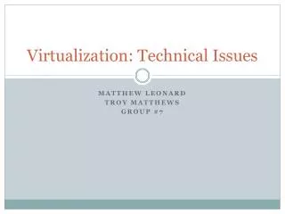 Virtualization: Technical Issues