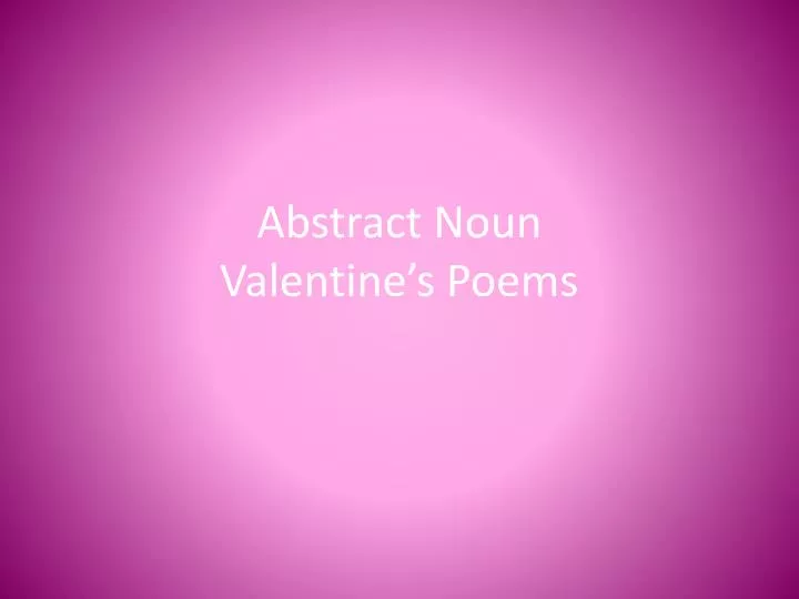 abstract noun valentine s poems