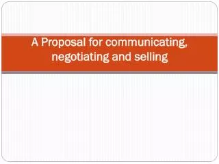 A Proposal for communicating, negotiating and selling