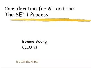 Consideration for AT and the The SETT Process
