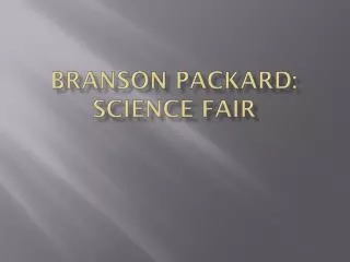 Branson Packard: Science Fair