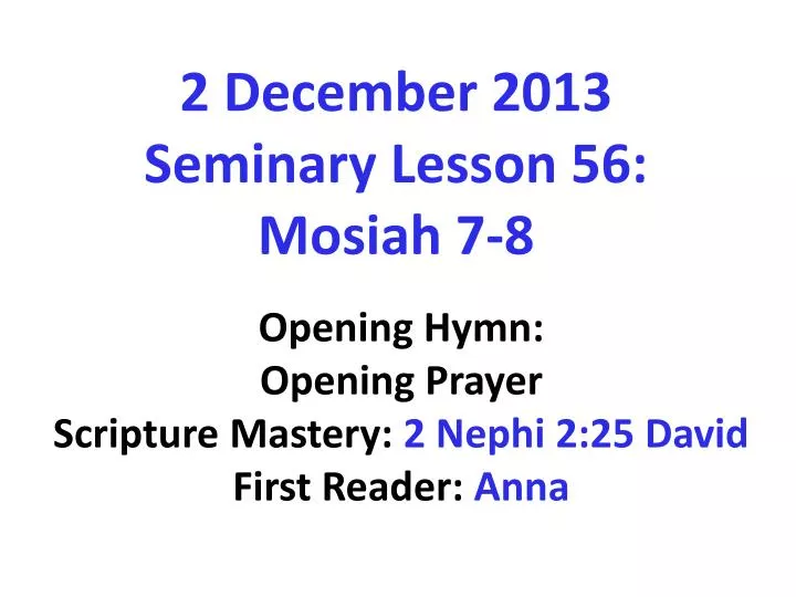 2 december 2013 seminary lesson 56 mosiah 7 8