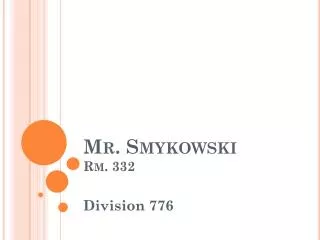 mr smykowski rm 332
