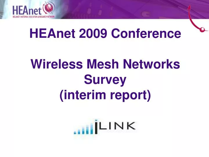 heanet 2009 conference wireless mesh networks survey interim report