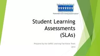 Student Learning Assessments (SLAs)