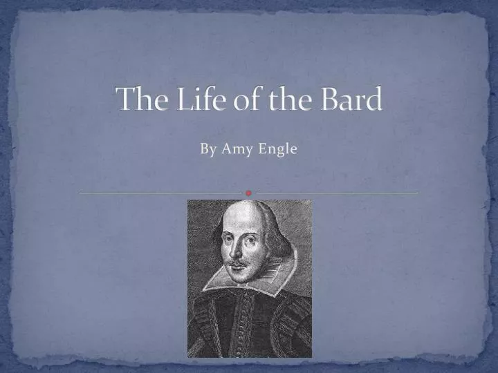 the life of the bard
