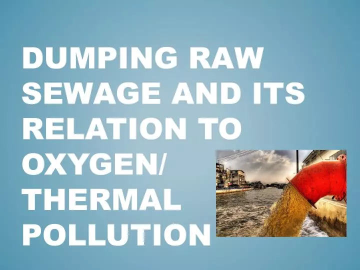 dumping raw sewage and its relation to oxygen thermal pollution