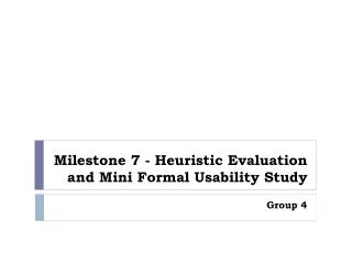 Milestone 7 - Heuristic Evaluation and Mini Formal Usability Study