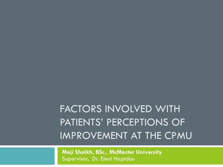 factors involved with patients perceptions of improvement at the cpmu