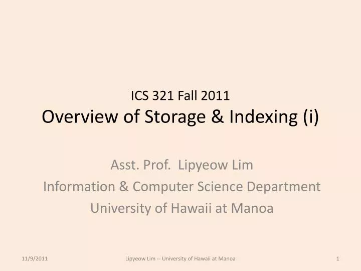 ics 321 fall 2011 overview of storage indexing i