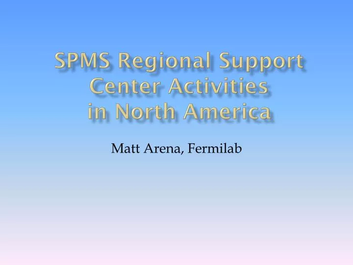 spms regional support center activities in north america