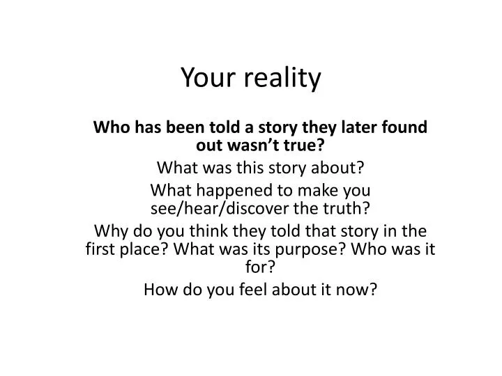 your reality