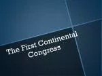 The First Continental Congress - slide 1