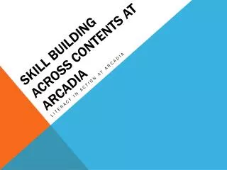 Skill building across contents at arcadia