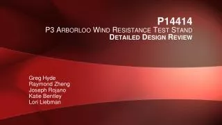 P14414 P3 Arborloo W ind R esistance T est S tand Detailed Design Review
