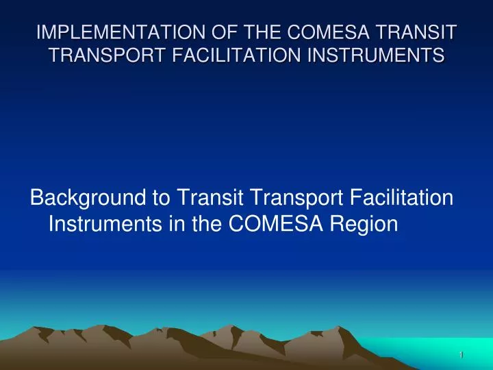 implementation of the comesa transit transport facilitation instruments