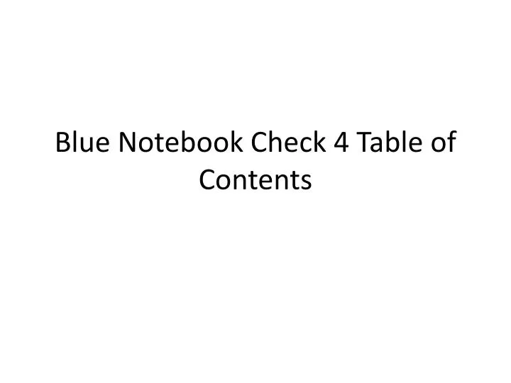 blue notebook check 4 table of contents
