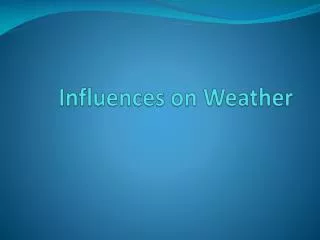 Influences on Weather