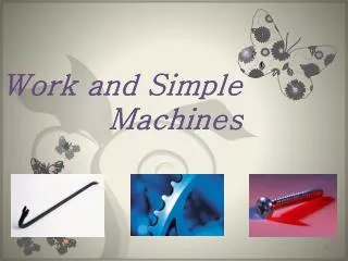 Work and Simple Machines