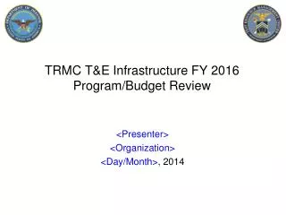 TRMC T&amp;E Infrastructure FY 2016 Program/Budget Review