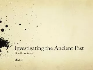 Investigating the Ancient Past