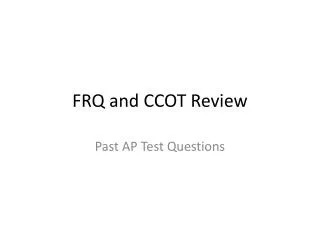 FRQ and CCOT Review