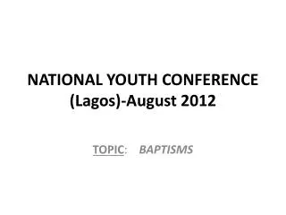 NATIONAL YOUTH CONFERENCE (Lagos)-August 2012