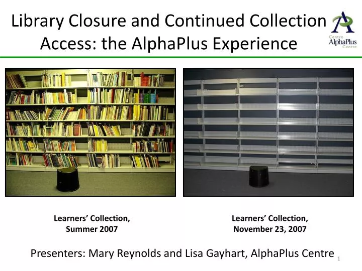 library closure and continued collection access the alphaplus experience