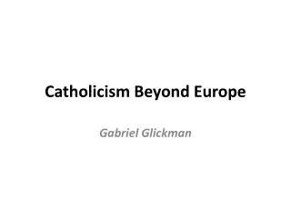 Catholicism Beyond Europe