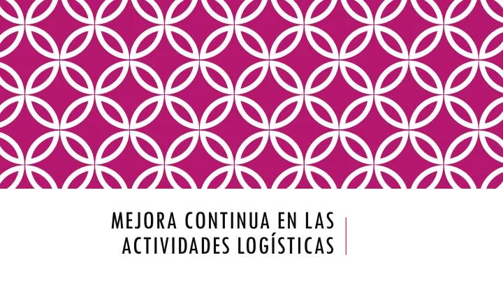 mejora continua en las actividades log sticas