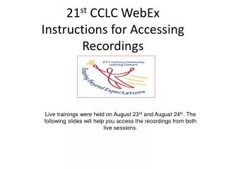 21 st CCLC WebEx Instructions for Accessing Recordings