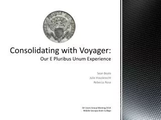 Consolidating with Voyager: Our E Pluribus Unum Experience