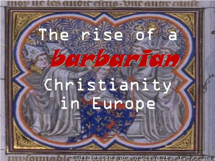 the rise of a barbarian christianity in europe