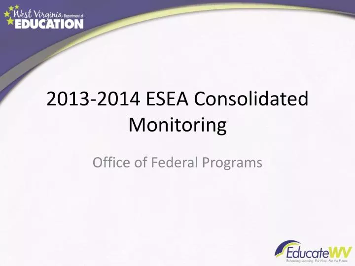 2013 2014 esea consolidated monitoring