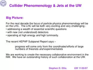 Collider Phenomenology &amp; Jets at the UW